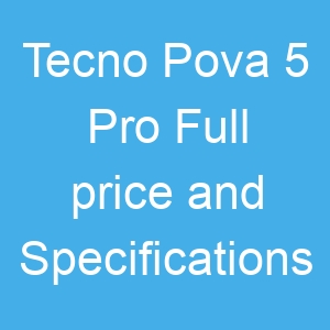 Tecno Pova 5 Pro Price and Full Specifications