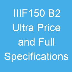 IIIF150 B2 Ultra Price And Full Specifications • About Device