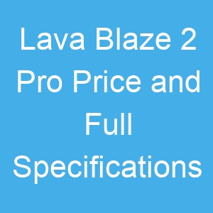 Lava Blaze 2 Pro Price and Full Specifications