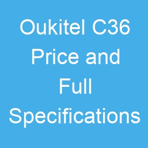 Oukitel C36 Price and Full Specifications