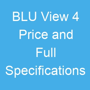 BLU View 4 Price and Full Specifications