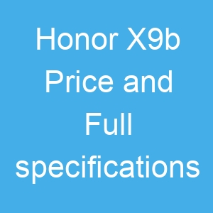 Honor X9b Price and Full specifications