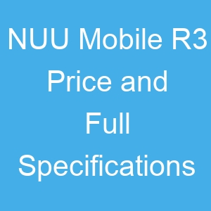 NUU Mobile R3 Price and Full Specifications