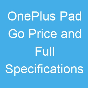 OnePlus Pad Go Price and Full Specifications
