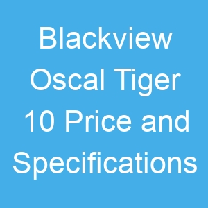 Blackview Oscal Tiger 10 Price and Specifications