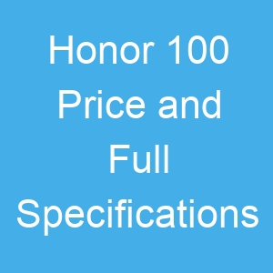 Honor 100 Price and Full Specifications