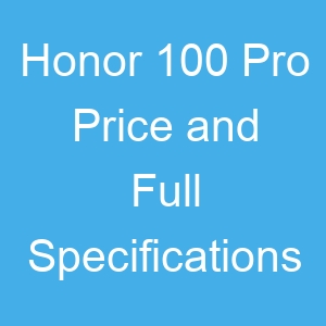 Honor 100 Pro Price and Full Specifications