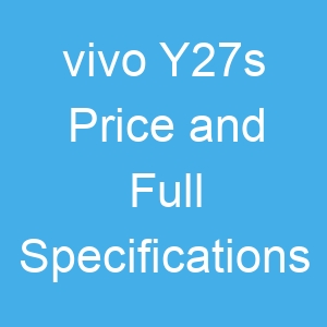 vivo Y27s Price and Full Specifications