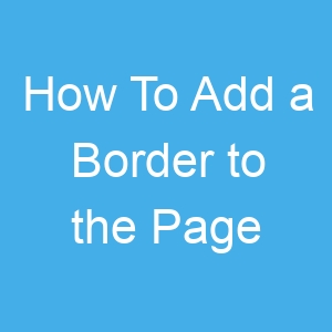 How To Add a Border to the Page