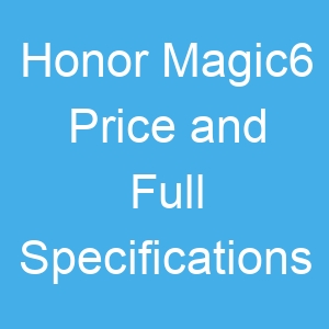 Honor Magic6 Price and Full Specifications
