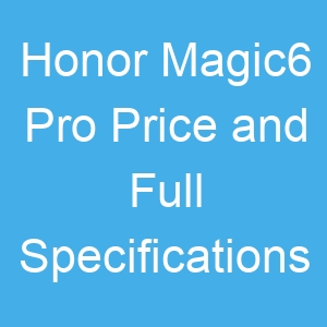 Honor Magic6 Pro Price and Full Specifications