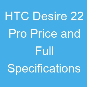 HTC Desire 22 Pro Price and Full Specifications