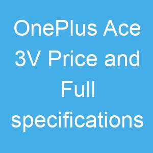 OnePlus Ace 3V Price and Full specifications