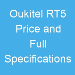 Oukitel RT5 Price and Full Specifications