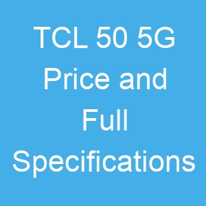 TCL 50 5G Price and Full Specifications