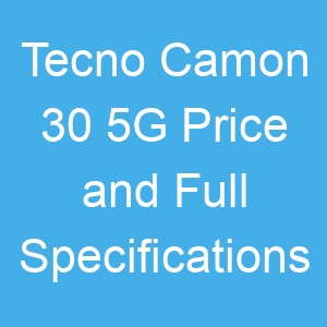 Tecno Camon 30 5G Price and Full Specifications