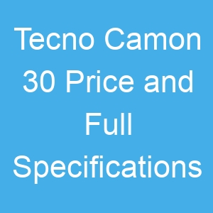 Tecno Camon 30 Price and Full Specifications