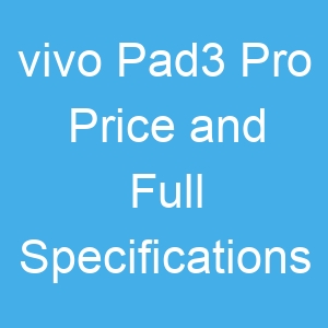 vivo Pad3 Pro Price and Full Specifications