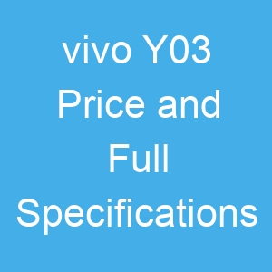 vivo Y03 Price and Full Specifications